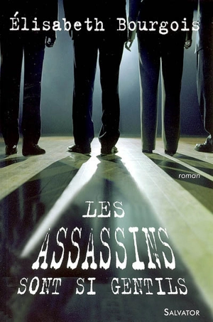 Les assassins sont si gentils - Elisabeth Bourgois