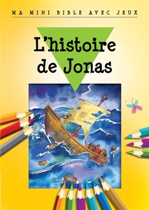 L'histoire de Jonas : ma mini Bible avec jeux - Bethan James