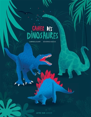 Cahier des dinosaures - Carina Louart