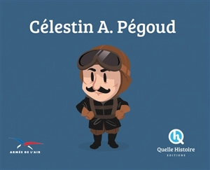 Célestin A. Pégoud - Patricia Crété-Bétry