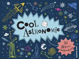 Cool astronomie : 50 astuces astronomiques ! - Malcolm Croft