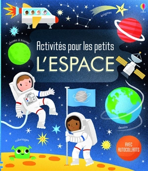 L'espace : activités pour les petits - Rebecca Gilpin