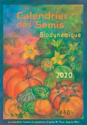 Calendrier des semis 2020 : biodynamique : jardinage, agriculture, tendances météorologiques