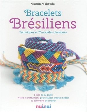 Bracelets brésiliens : techniques et 12 modèles classiques - Patrizia Valsecchi