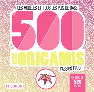 500 mini origamis passion fluo ! : des modèles et tous les plis de base - Mayumi Jezewski