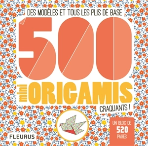 500 mini origamis craquants ! : des modèles et tous les plis de base - Emilie Ramon