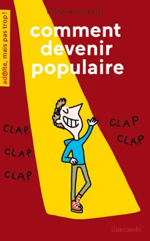 Comment devenir populaire - Stéphane Clerget