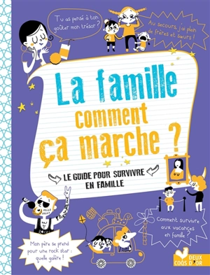 La famille, comment ça marche ? : le guide pour survivre en famille - Frédérique Corre Montagu