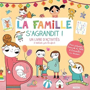 La famille s'agrandit : un livre d'activtés à réaliser par l'enfant - Geneviève Djénati