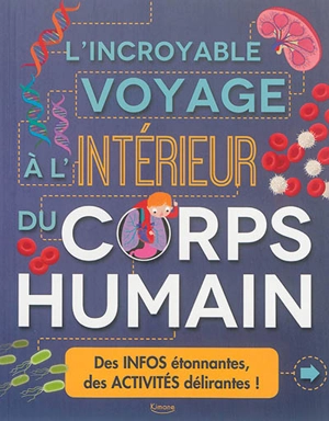 L'incroyable voyage à l'intérieur du corps humain - Anna Claybourne