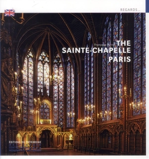 The Sainte-Chapelle : Paris - Françoise Perrot