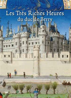 Les Très riches heures du duc de Berry : un livre-cathédrale - Laurent Ferri