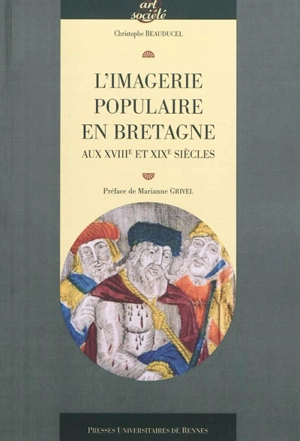 L'imagerie populaire en Bretagne aux XVIIIe et XIXe siècles - Christophe Beauducel