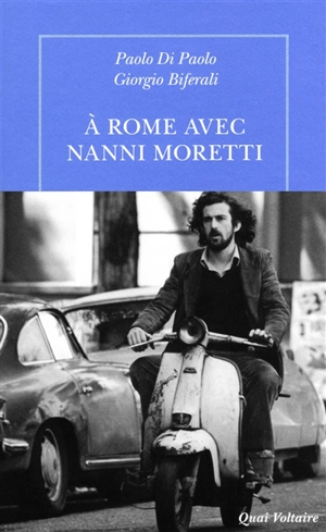 A Rome avec Nanni Moretti - Paolo Di Paolo