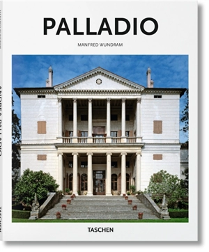 Andrea Palladio : 1508-1580 : les règles de l'harmonie - Manfred Wundram