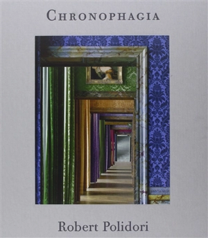 Chronophagia - Robert Polidori