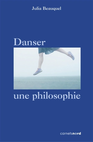 Danser, une philosophie - Julia Beauquel