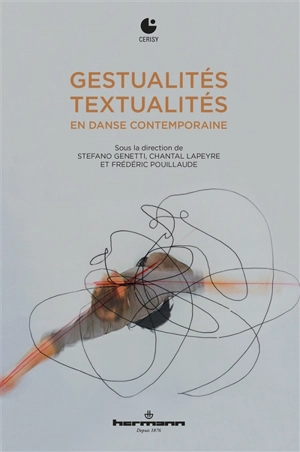 Gestualités-textualités en danse contemporaine - Centre culturel international (Cerisy-la-Salle, Manche). Colloque (2016)