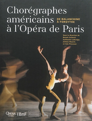 Chorégraphes américains à l'Opéra de Paris : de Balanchine à Forsythe