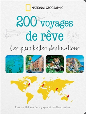 200 voyages de rêve : les plus belles destinations