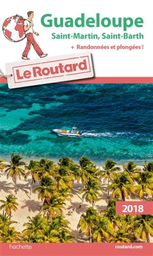 Guadeloupe : Saint-Martin, Saint-Barth + randonnées et plongées ! : 2018 - Philippe Gloaguen