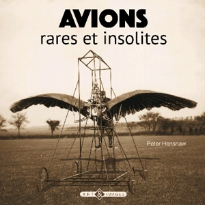 Avions rares et insolites - Peter Henshaw