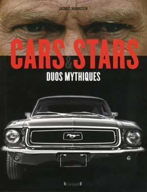 Cars & stars : duos mythiques - Jacques Braunstein
