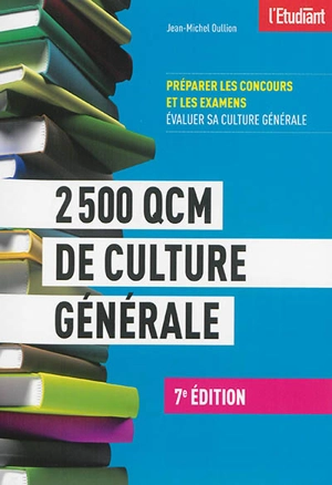 2.500 QCM de culture générale : préparer les concours et les examens : évaluer sa culture générale - Jean-Michel Oullion