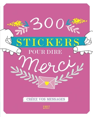 300 stickers pour dire merci : créez vos messages - Séverine Monsonégo