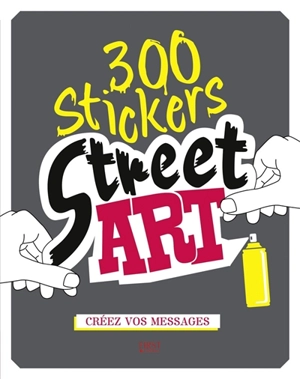 300 stickers street art : créez vos messages - Yeehaa!