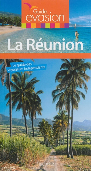 La Réunion : le guide des voyageurs indépendants - Geoffroy Morhain