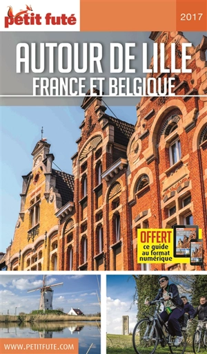 Autour de Lille : France et Belgique : 2017 - Dominique Auzias