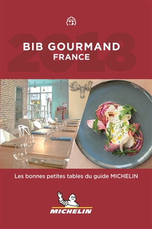 Bib gourmand France 2018 : les bonnes petites tables du guide Michelin - Manufacture française des pneumatiques Michelin