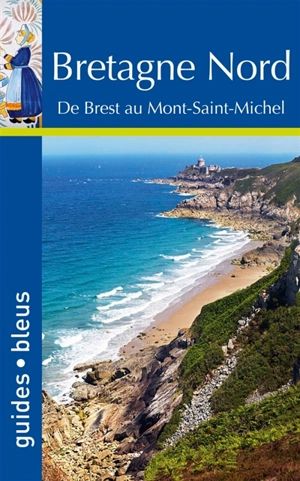 Bretagne Nord : de Brest au Mont-Saint-Michel