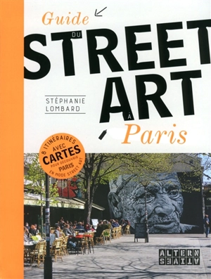 Guide du street art à Paris - Stéphanie Lombard