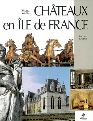 Châteaux en Ile-de-France - Bernard Crochet