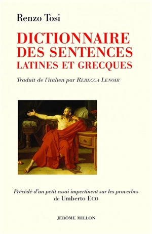 Dictionnaire des sentences latines et grecques : 2286 sentences avec commentaires historiques, littéraires et philologiques - Renzo Tosi