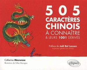 505 caractères chinois à connaître & leurs 1.001 dérivés - Catherine Meuwese