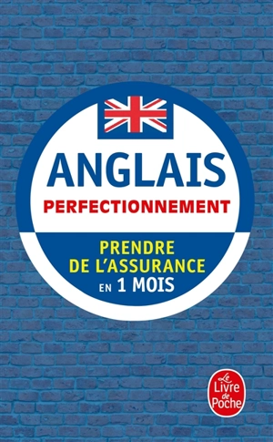 Anglais, perfectionnement : prendre de l'assurance en 1 mois - Claude Caillate