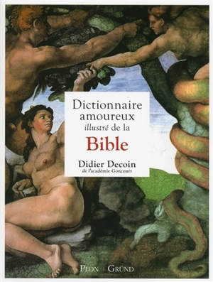 Dictionnaire amoureux illustré de la Bible - Didier Decoin