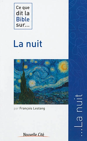 Ce que dit la Bible sur la nuit - François Lestang