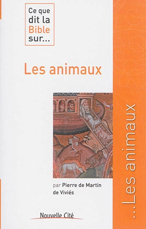 Ce que dit la Bible sur... les animaux - Pierre de Martin de Viviès