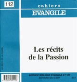 Cahiers Evangile, n° 112. Les récits de la Passion - Simon Légasse