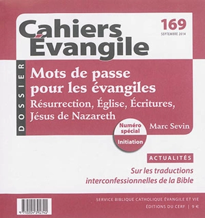 Cahiers Evangile, n° 169. Mots de passe pour les Evangiles : résurrection, Eglise, Ecritures, Jésus de Nazareth