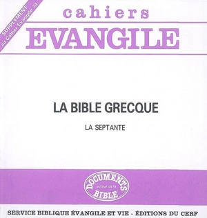 Cahiers Evangile, supplément, n° 74. La Bible grecque : la Septante - Hugues Cousin