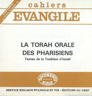 Cahiers Evangile, supplément, n° 73. La Torah orale des Pharisiens : textes de la tradition d'Israël