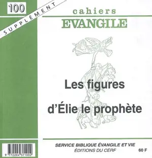 Cahiers Evangile, supplément, n° 100. Les figures d'Elie le prophète