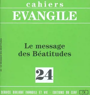 Cahiers Evangile, n° 24. Le message des Béatitudes