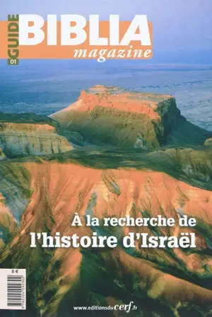 Biblia magazine, n° 1. A la recherche de l'histoire d'Israël