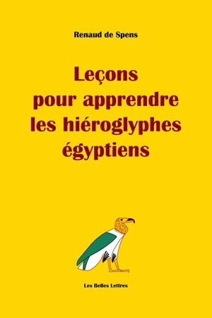 Leçons pour apprendre les hiéroglyphes égyptiens - Renaud de Spens